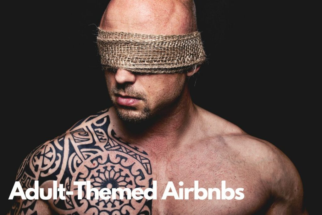 Steamy Escapes: 10 Sultry Adult-Themed Airbnbs for a Wildly Romantic Getaway!